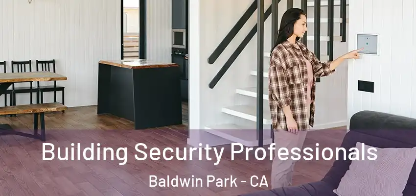  Building Security Professionals Baldwin Park - CA