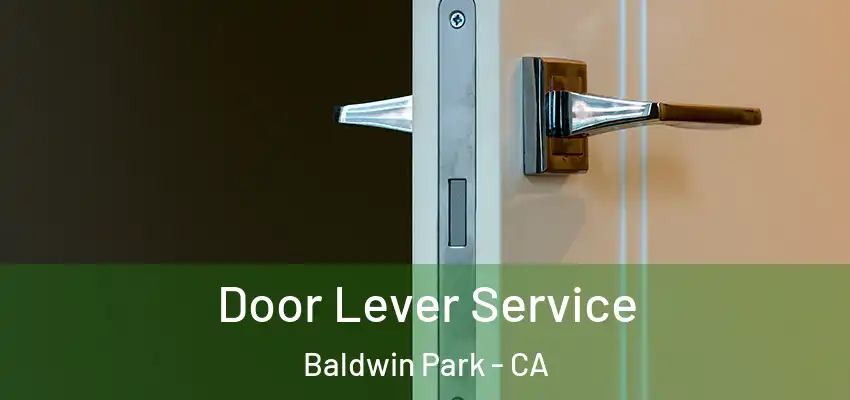  Door Lever Service Baldwin Park - CA