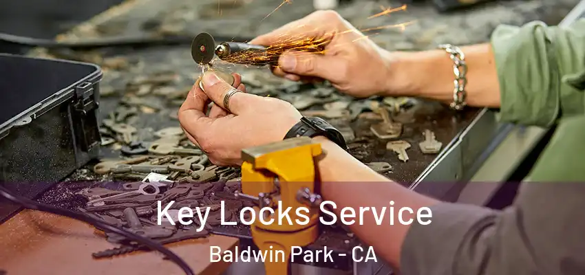  Key Locks Service Baldwin Park - CA