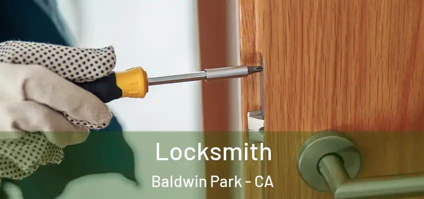  Locksmith Baldwin Park - CA