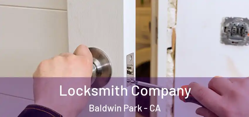  Locksmith Company Baldwin Park - CA