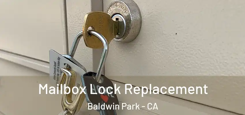  Mailbox Lock Replacement Baldwin Park - CA