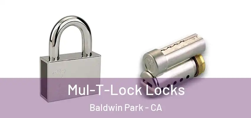  Mul-T-Lock Locks Baldwin Park - CA