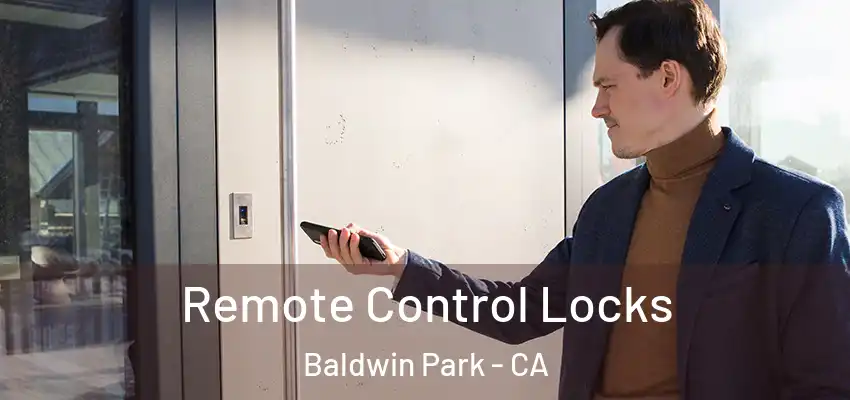  Remote Control Locks Baldwin Park - CA