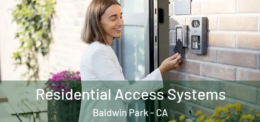  Residential Access Systems Baldwin Park - CA