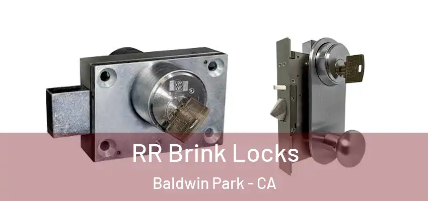  RR Brink Locks Baldwin Park - CA